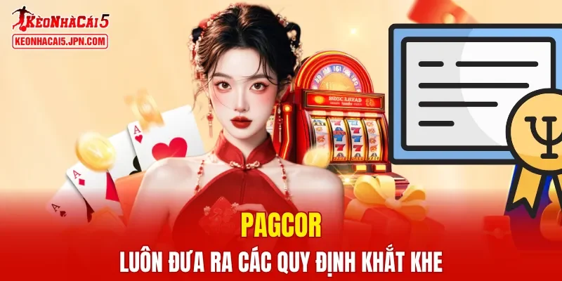 PAGCOR luôn đưa ra các quy định khắt khe