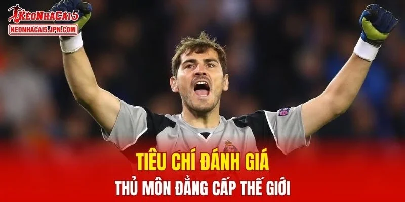 Tiêu chí đánh giá một thủ môn xuất sắc nhất mọi thời đại