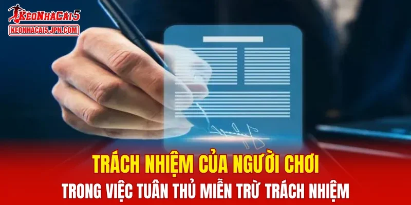 Trách nhiệm của người chơi trong việc tuân thủ miễn trừ trách nhiệm