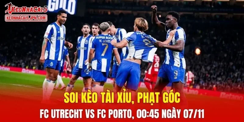 Cuộc chạm trán giữa FC Utrecht và FC Porto đang nhận được nhiều sự quan tâm