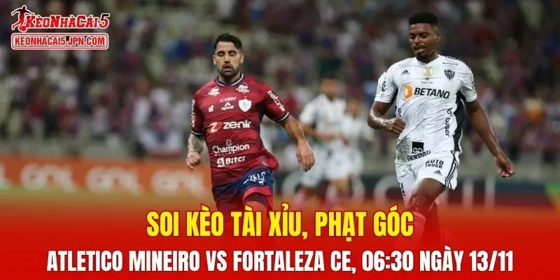 Trận đấu giữa Atletico Mineiro và Fortaleza CE đang hứa hẹn sẽ bùng nổ