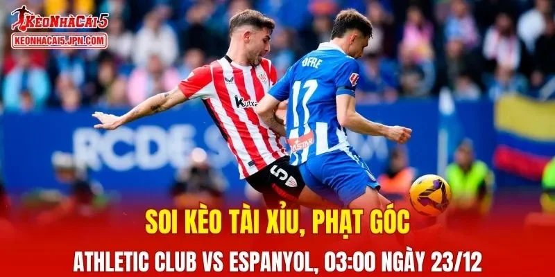 Cuộc đối đầu giữa Athletic Club và Espanyol tại vòng 17 La Liga 2025/2026 hứa hẹn sẽ rất hấp dẫn
