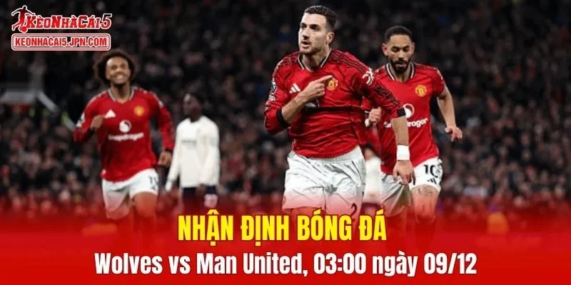 Cuộc đối đầu Wolves vs Man United hứa hẹn mang đến nhiều thử thách