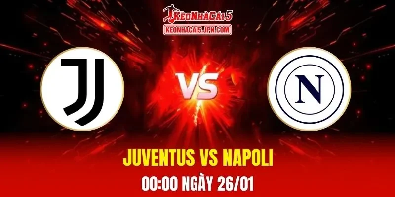 Soi Kèo Tài Xỉu, Phạt Góc Trận Juventus Vs Napoli, 00:00 Ngày 26/01