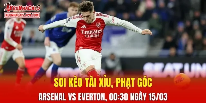 Cuộc đối đầu giữa Arsenal và Everton đang hứa hẹn những điều thú vị
