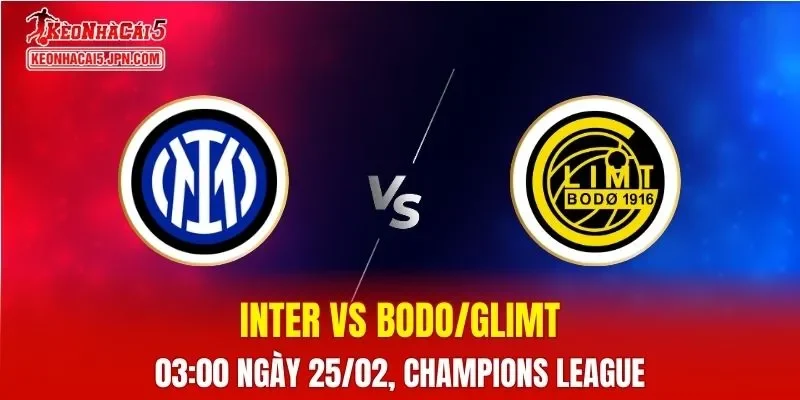 Nhận Định, Soi Kèo Bóng Đá Inter Milan vs Bodo/Glimt 03:00 Ngày 25/02: Nerazzurri Cố Ngược Dòng