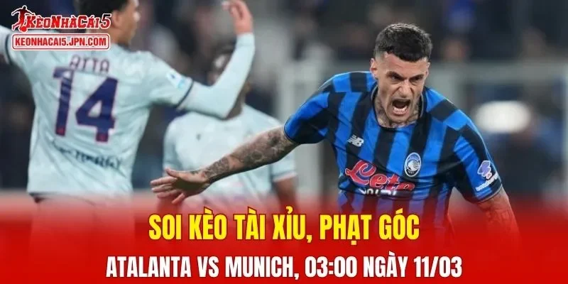 Trận đấu giữa Atalanta và Bayern Munich đang hứa hẹn sẽ bùng nổ