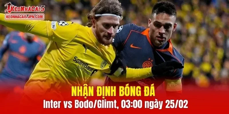 Trận đấu giữa Inter Milan vs Bodo/Glimt hứa hẹn sẽ rất hấp dẫn 